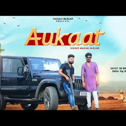 AuKaat ||औकात ||Rajasthani Gengstar Song ||Madan Gurjar